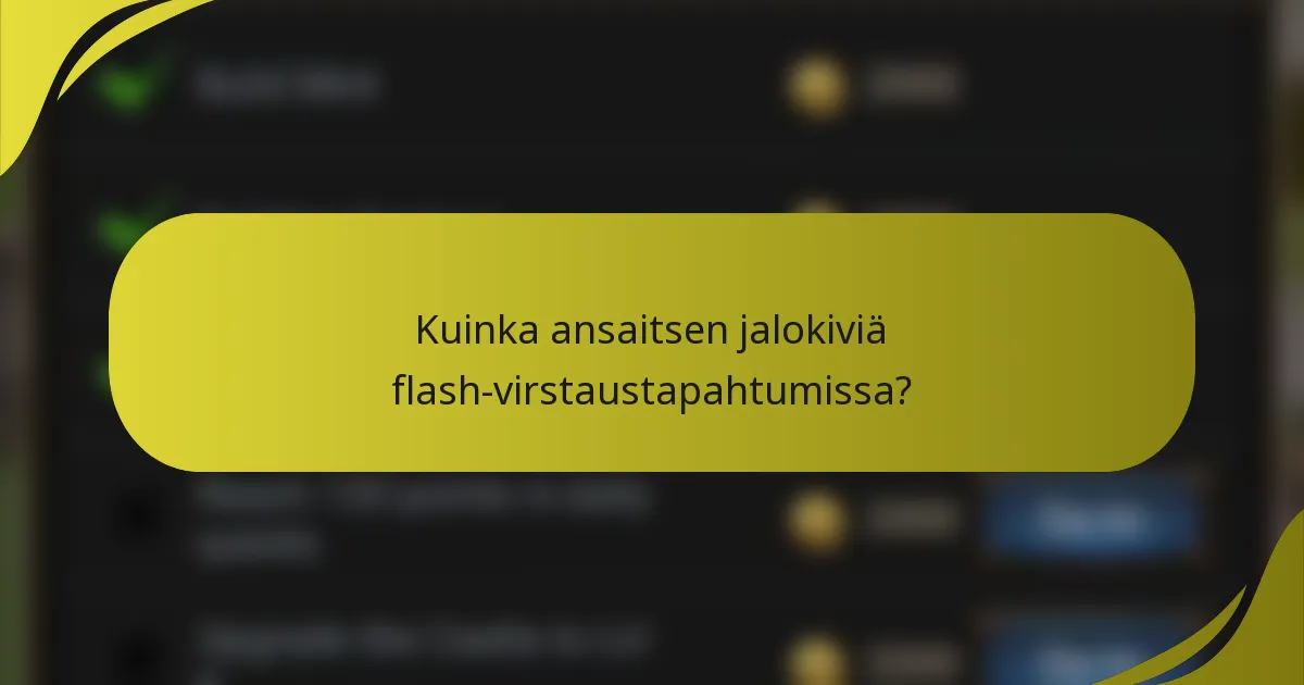 Kuinka ansaitsen jalokiviä flash-virstaustapahtumissa?