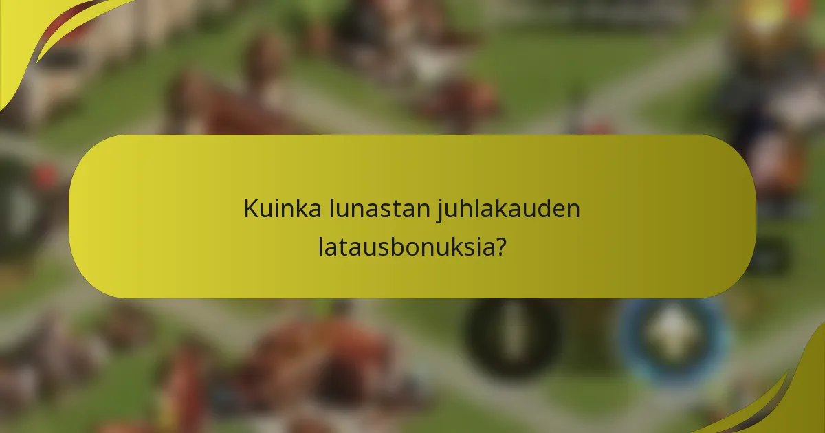 Kuinka lunastan juhlakauden latausbonuksia?