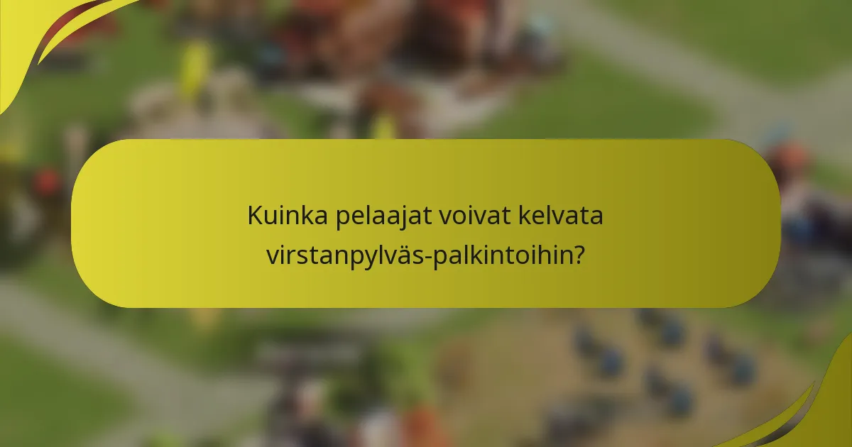 Kuinka pelaajat voivat kelvata virstanpylväs-palkintoihin?