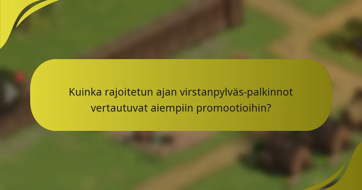 Kuinka rajoitetun ajan virstanpylväs-palkinnot vertautuvat aiempiin promootioihin?