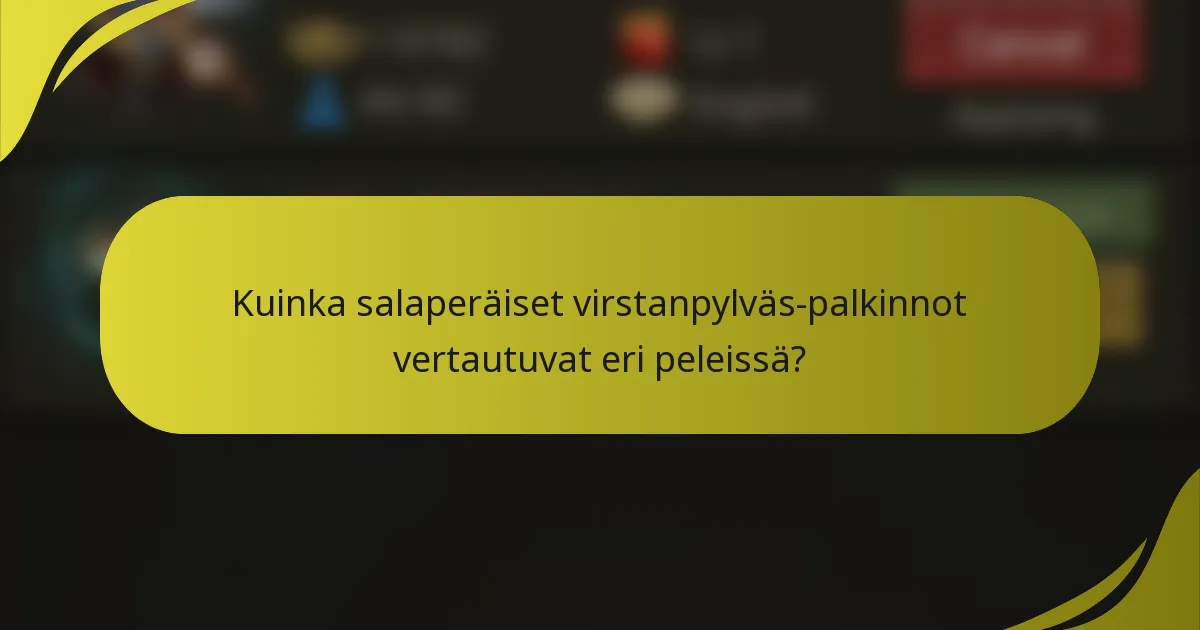 Kuinka salaperäiset virstanpylväs-palkinnot vertautuvat eri peleissä?