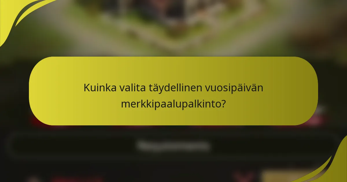 Kuinka valita täydellinen vuosipäivän merkkipaalupalkinto?
