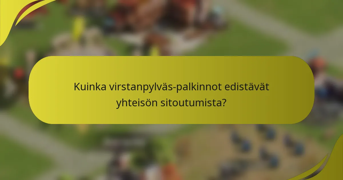 Kuinka virstanpylväs-palkinnot edistävät yhteisön sitoutumista?