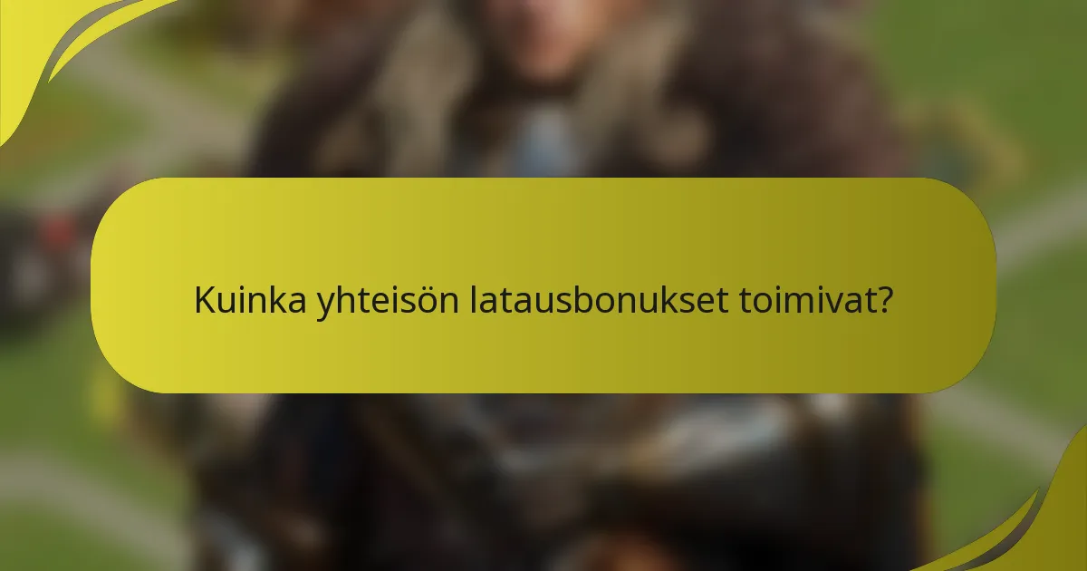Kuinka yhteisön latausbonukset toimivat?
