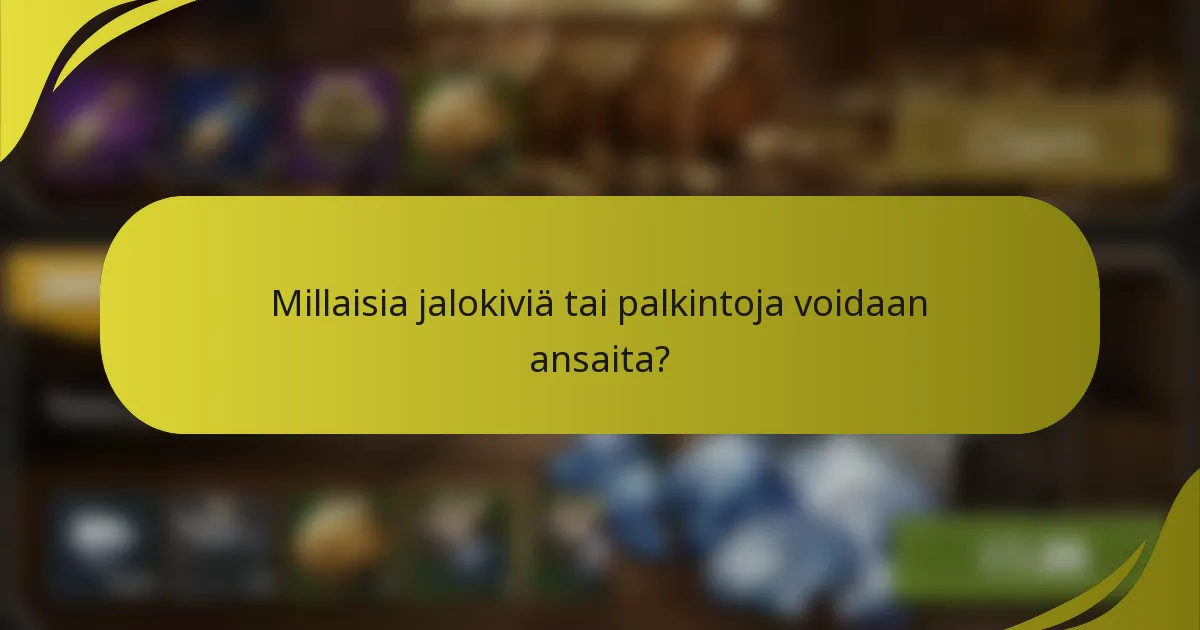 Millaisia jalokiviä tai palkintoja voidaan ansaita?