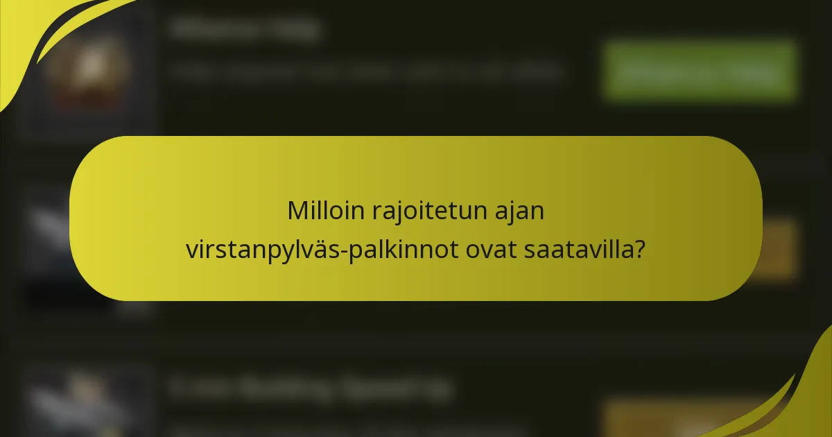 Milloin rajoitetun ajan virstanpylväs-palkinnot ovat saatavilla?