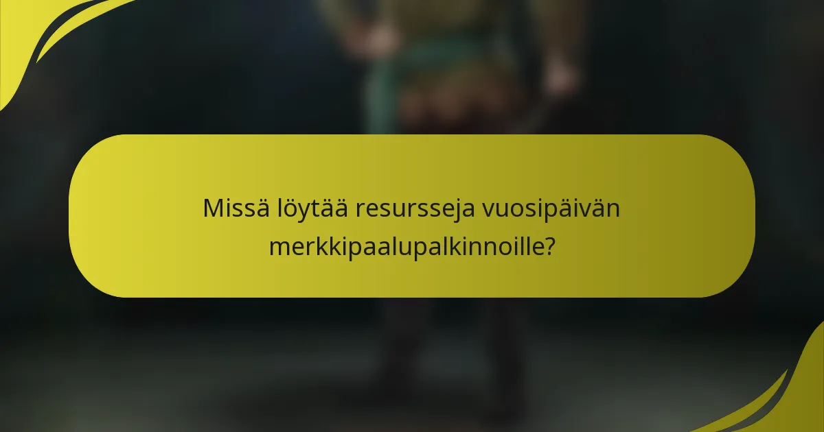 Missä löytää resursseja vuosipäivän merkkipaalupalkinnoille?