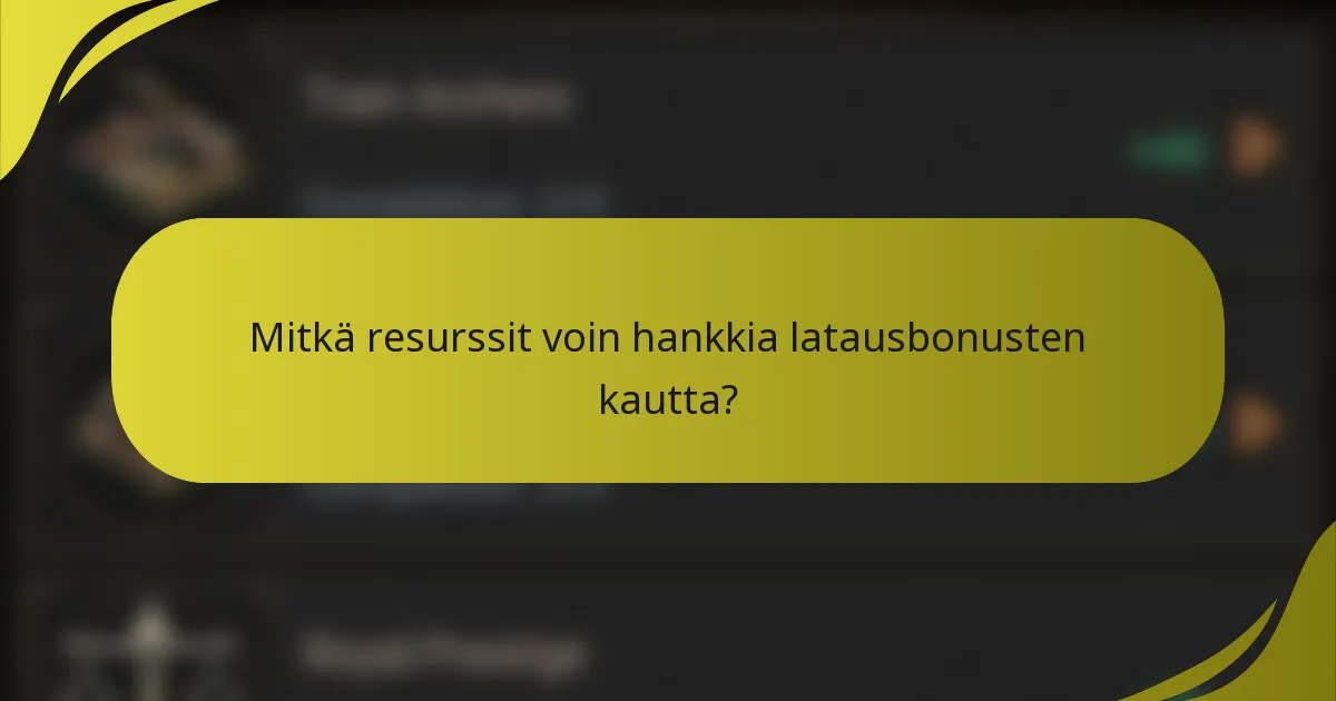 Mitkä resurssit voin hankkia latausbonusten kautta?