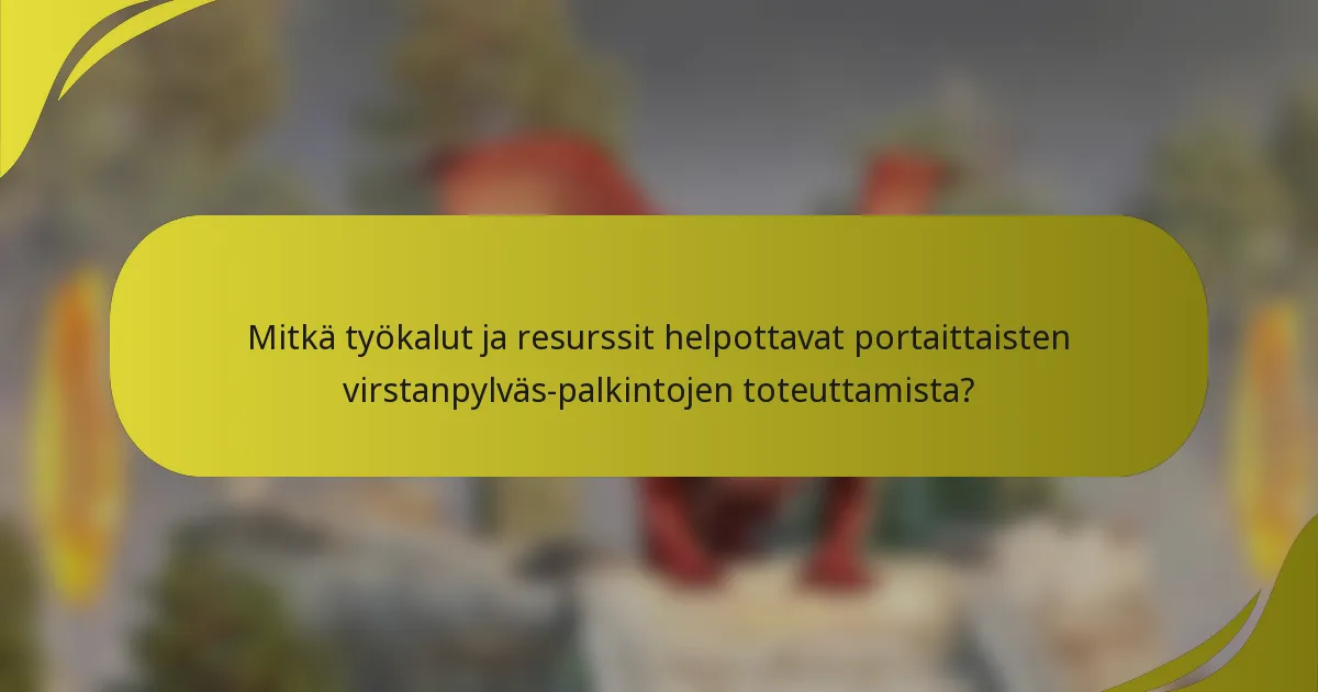 Mitkä työkalut ja resurssit helpottavat portaittaisten virstanpylväs-palkintojen toteuttamista?